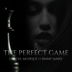 The Perfect Game . j angel musique ft jimmy james