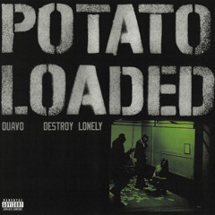 Quavo, Destroy Lonely - Potato Loaded