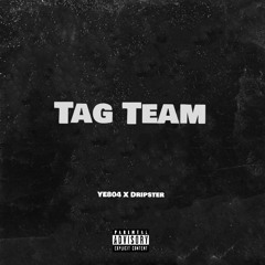 Tag Team(feat. Drxpster)