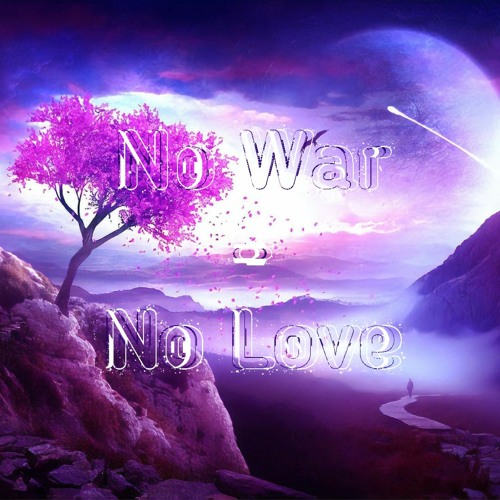 No War - No Love