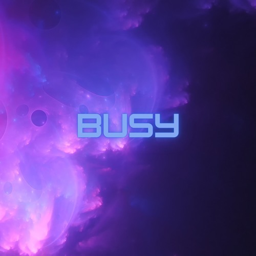 Busy (prod. RNSOM & J-Louis)