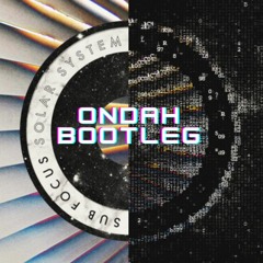 Sub Focus - Solar System (ONDAH Bootleg)