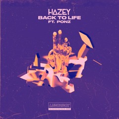 HAZEY - Back To Life feat. Ponz