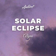 Alyas - Solar Eclipse