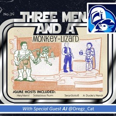 3 Men And A MoNKeY-LiZaRD - Episode 17 LIVE TOY TALK with Special Guest AJ @Dregz_Cat