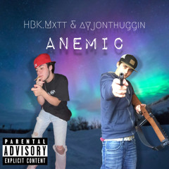 'ANEMIC' w/ HBK MXTT