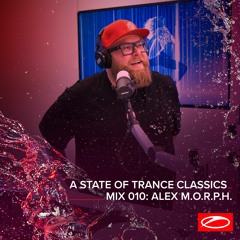 A State Of Trance Classics - Mix 010: Alex M.O.R.P.H.