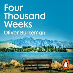 Four Thousand Weeks - Part01