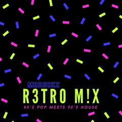 R3TRO M!X - 80's Pop Meets 90's House