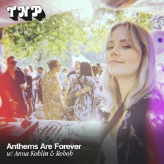 Anthems Are Forever w/ Anna Kohlin & Robob