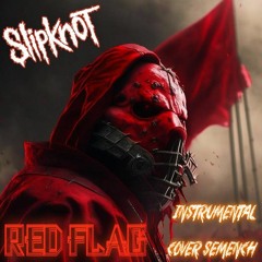 Slipknot - Red Flag (Instrumental Cover Semench)