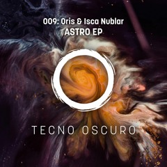 Astro EP - Oris & Isca Nublar [TO-009]