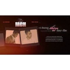 CÓ THƯƠNG THÊM AI ĐƯỢC ĐÂU - The Men