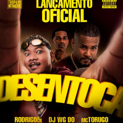 DESENTOCA - MC RODRIGO DO CN & MC TORUGO