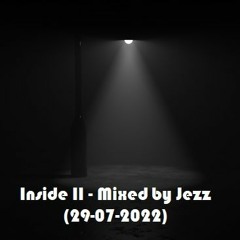 Inside II - Mixed By Jezz (29 - 07 - 2022)