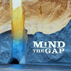 Vodkah - Mind The Gap - Clip