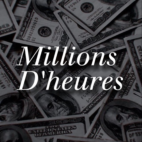 Millions d'heures (Nawax Production)