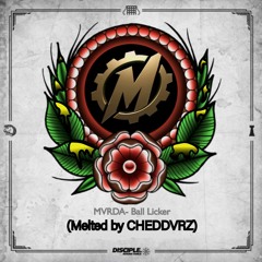 MVRDA- Ball Licker(CHEDDVRZ Remix)