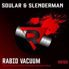 Soular & Slenderman - Rabid Vacuum - Visceral Filth - OUT NOW