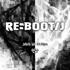 【Album】RE:BOOT/J / jeNoth-Tyle【XFD】