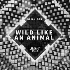 Brian Don - Wild Like an Animal