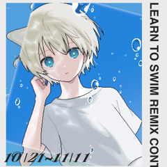 Learn to swim - (Sakura Hidemaru Remix)