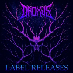 DROXUS LABEL RELEASES