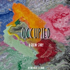 Occupied (A Friend Story)