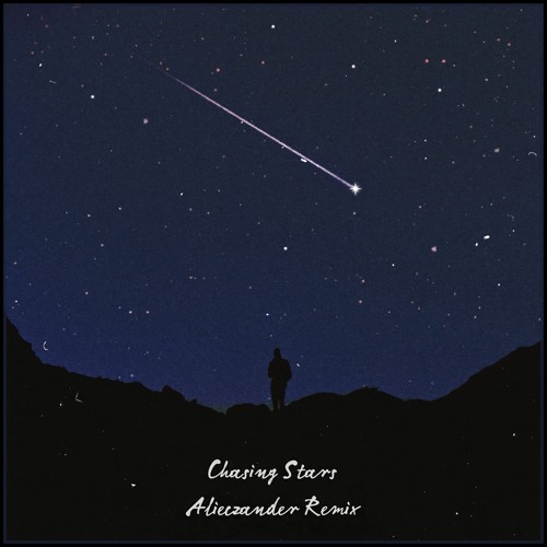 Chasing Stars - (Alieczander Remix)