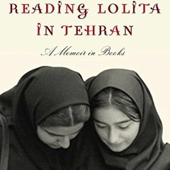 𝐃𝐎𝐖𝐍𝐋𝐎𝐀𝐃 PDF 💌 Reading Lolita in Tehran: A Memoir in Books by  Azar Nafis