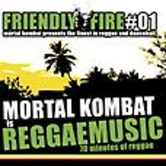 Friendly Fire #01 - Mortal Kombat is Reggaemusic (2006)