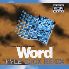 Walker & Royce ft. VNSSA - Word (Kyle Zuck Remix)