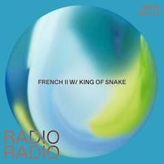 RRFM • French II w/ King Of Snake • 24-05-23