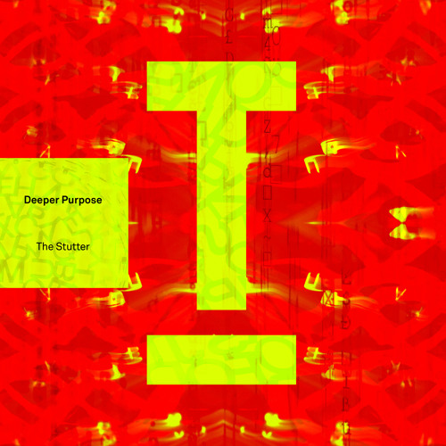 Deeper Purpose - The Stutter