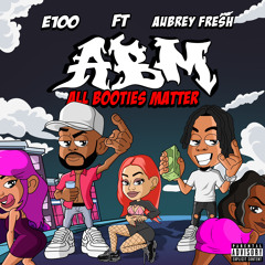 ABM/all booties matter ft Aubrey Fresh