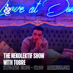 The Nekolektif Show with Tobre - Aaja channel 1 - 27 04 25