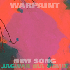 Warpaint - New Song (Jono Jagwar Ma Sun Mix)