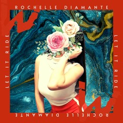 Rochelle Diamante - Let It Ride