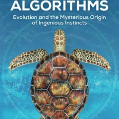 [DOWNLOAD]⚡️PDF❤️ Animal Algorithms Evolution and the Mysterious Origin of Ingenious Instinc