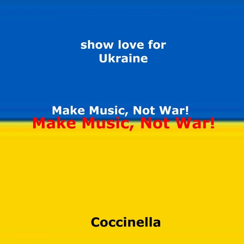 Do not divide....unite!   Show love for Ukraine...make Music, Not War