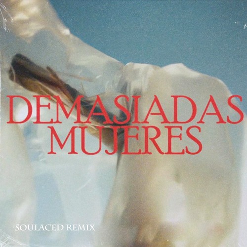 Demasiadas Mujeres - Soulaced House Remix