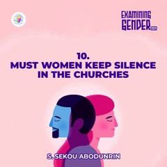 Must Women Keep Silence In The Churches (SA240321)