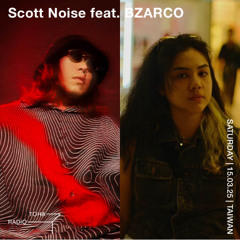 Scott Noise @ TOHA Radio 2025.03.15