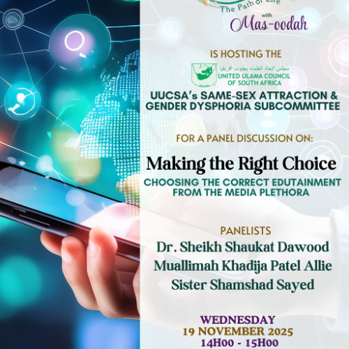 19/11/25 Sabeelul Hayaat : Path of Life - Making the Right Coice - Choosing the Correct Edutainment from the Media Plethora