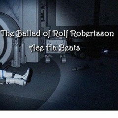 The Ballad Of Rolf Robertsson (Produced By Ace Ha)