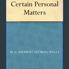 [ebook] read pdf ⚡ Certain Personal Matters Full Pdf