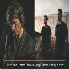 Hicky & Kalo - Hernan Cattaneo  Voyage Trance Remix By Dj Crazy