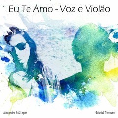 Eu Te Amo - Voz & Violão (Cover)