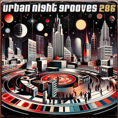 Urban Night Grooves 286 *Strictly Deep Underground House & Garage Business*