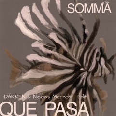 SOMMA - Que Pasa (They Dont Know) (:DARREN & Nicolas Merheb Edit)